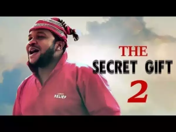 Video: Secret Gift [Season 2] - Latest Nigerian Nollywoood Movies 2018